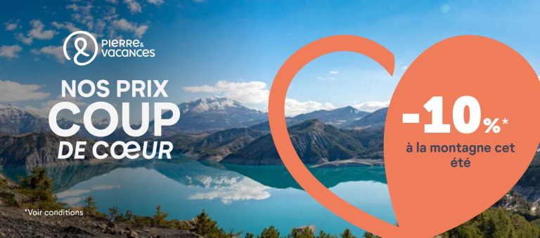 Une note de fraicheur pour les vacances d'été : -10% sur la montagne avec Pierre & Vacances